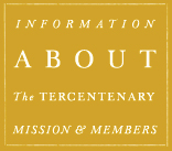 Information About The Tercentenary Mission & Members